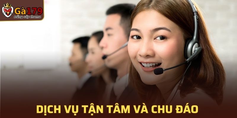 Dịch vụ tận tâm và chu đáo của nhà cái