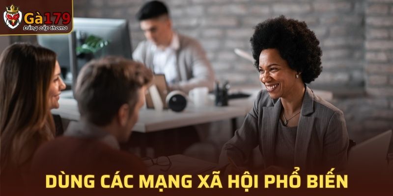 Dùng các mạng xã hội phổ biến