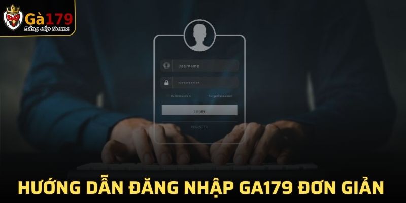 Hướng dẫn đăng nhập GA179 đơn giản cho người mới