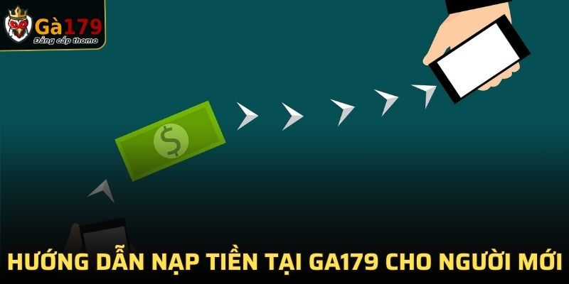 Hướng dẫn nạp tiền tại GA179 cho người mới